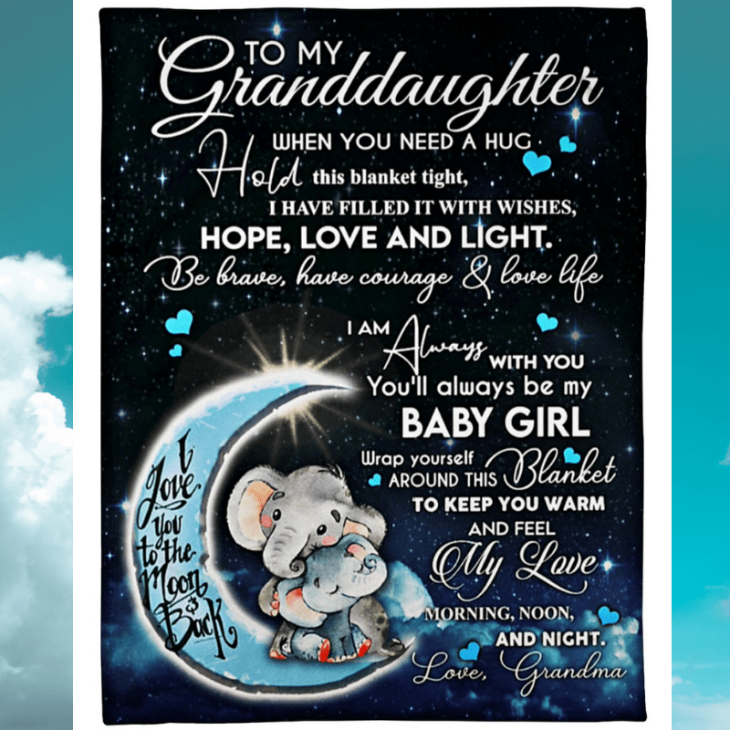 Baby Elephant Moon To My Granddaughter When You Need A Hug Hold This Blanket Tight Blanket Baby Elephant Moon To My Granddaughter When You Need A Hug Hold This Blanket Tight Blanket