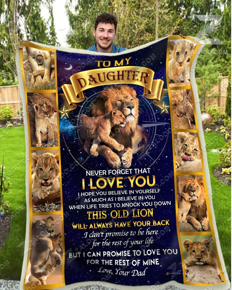 To My Daughter Never Forget That I Love You This Old Lion Will Always Have Your Back The Lion King Blanket To My Daughter Never Forget That I Love You This Old Lion Will Always Have Your Back The Lion King Blanket