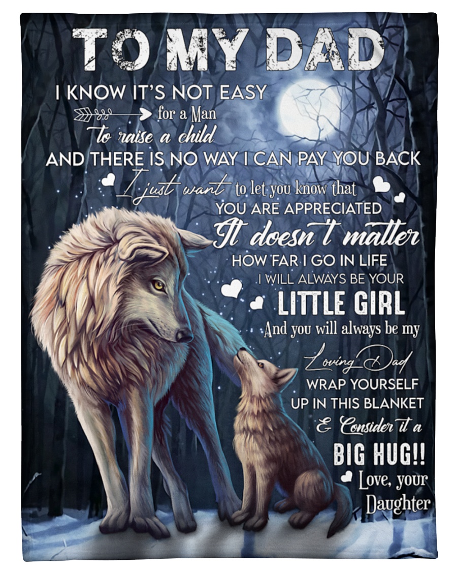 Woft To My Dad I Know Its Not Easy Your Daughter Blanket Woft To My Dad I Know Its Not Easy Your Daughter Blanket