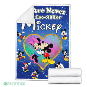 We Are Never Too Old For Mickey Fleece Blanket