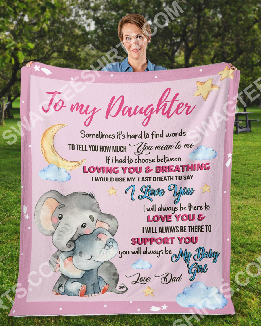 Elephant To My Daughter I Will Always Be There To Love You Your Dad Blanket Elephant To My Daughter I Will Always Be There To Love You Your Dad Blanket