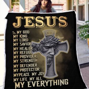 Jesus Is My God My King My Lord My Everything Fleece Blanket