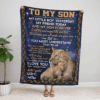 Lion To My Son My Litte Boy Yesterday My Friend Today And My Son Forever Blanket