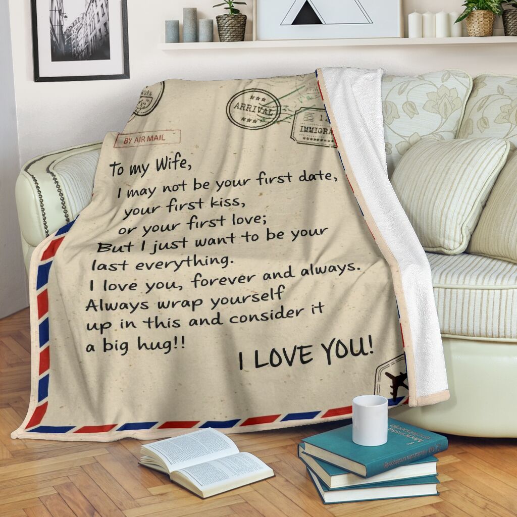 Message To My Wife I May Not Be Your First Date But I Just Want To Be Your Last Everything Blanket Message To My Wife I May Not Be Your First Date But I Just Want To Be Your Last Everything Blanket