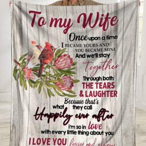 To My Wife Once Upon A Time I Became Yours And You Became Mine Red Cardinal Bird Couple Ultra Soft Cozy Plush Fleece Blanket