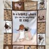 Pug In A World Where You Can Be Anything Be Kind Fleece Blanket