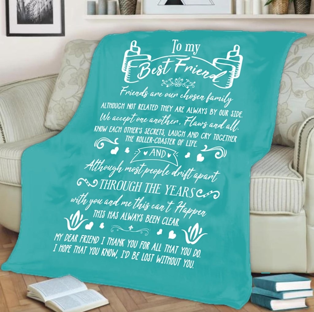 To My Best Friend Friends Are Our Chosen Family Blanket To My Best Friend Friends Are Our Chosen Family Blanket