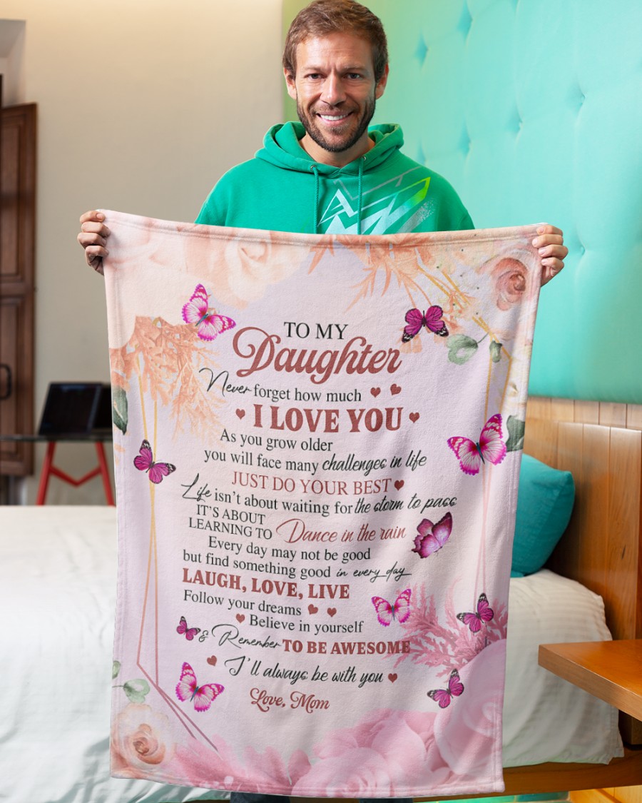 To My Daughter Never Forget How Much I Love You Butterfly Flower Blanket To My Daughter Never Forget How Much I Love You Butterfly Flower Blanket