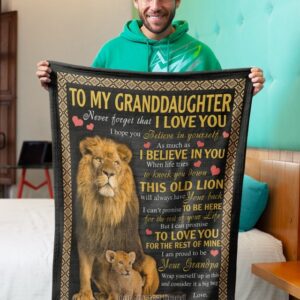 To My Granddaughter Never Forget That I Love You Lion Blanket