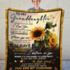 To My Granddaughter Never Forget That I Love You Sunflower Blanket
