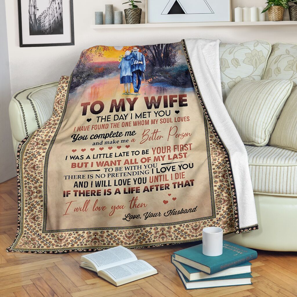To My Wife The Day I Met You I Have Found The One Whom My Soul Loves Full Printing Blanket To My Wife The Day I Met You I Have Found The One Whom My Soul Loves Full Printing Blanket