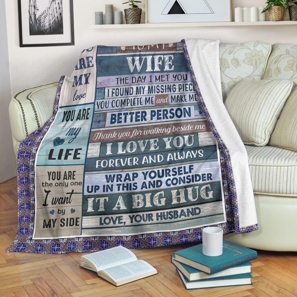 To My Wife You Are The Only One I Want By My Side Full Printing Blanket To My Wife You Are The Only One I Want By My Side Full Printing Blanket