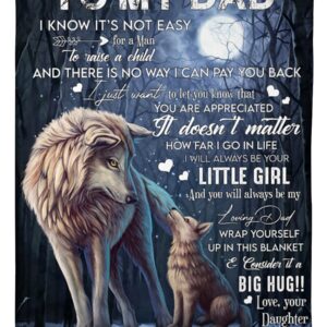 Woft To My Dad I Know Its Not Easy Your Daughter Blanket