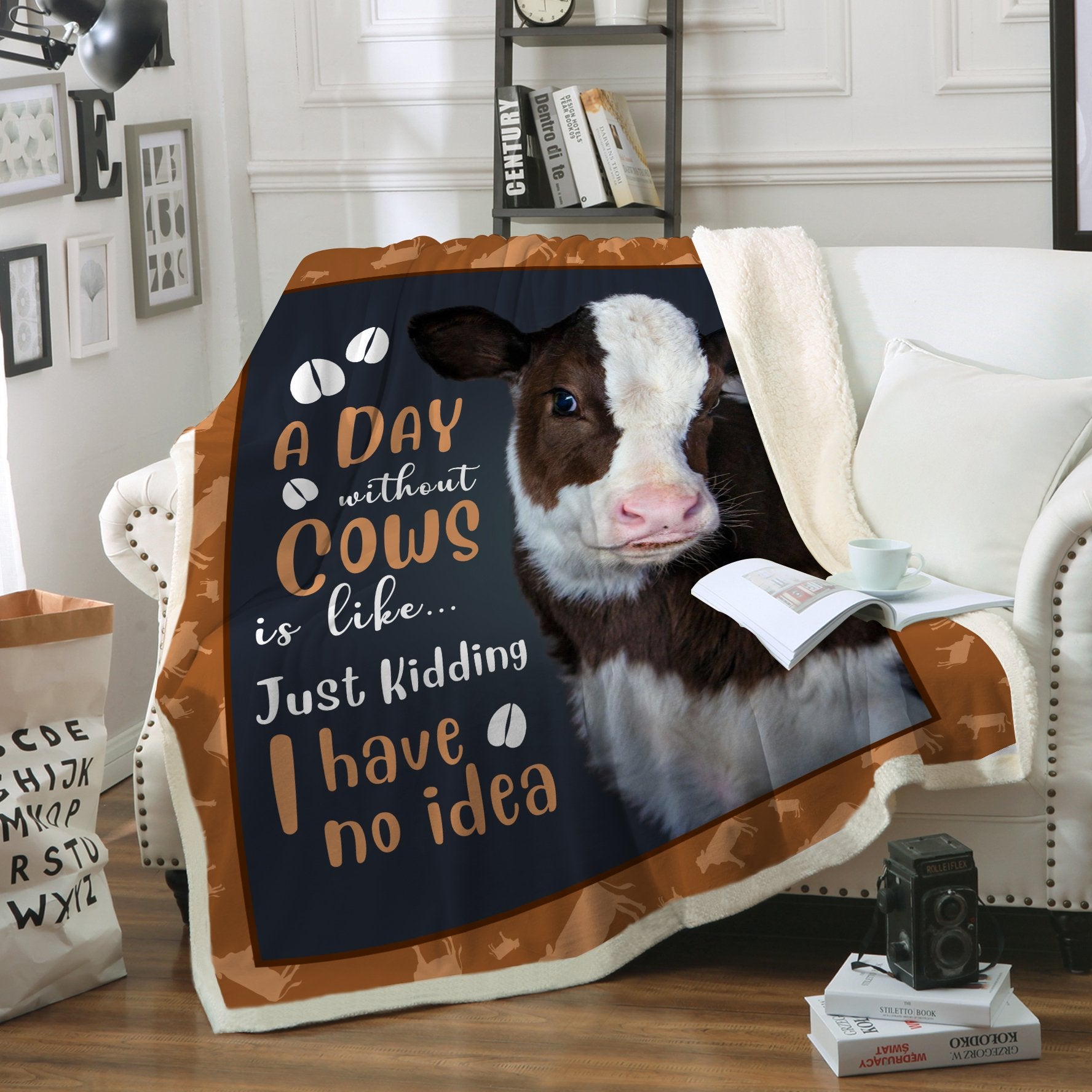 Cow A Day Without Cows Is Like Just Kidding I Have No Idea Blanket Cow A Day Without Cows Is Like Just Kidding I Have No Idea Blanket